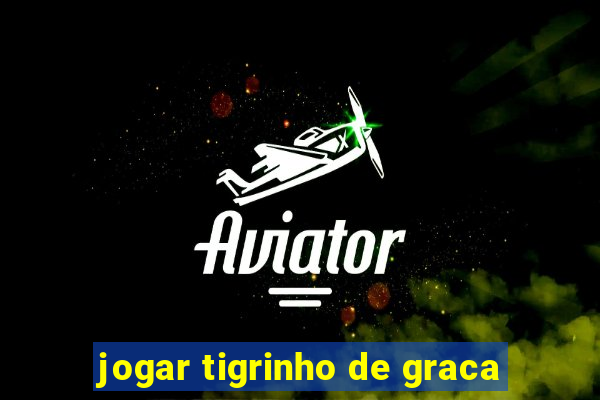 jogar tigrinho de graca